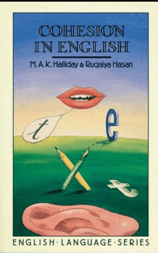 Cohesion in English by M.A.K Halliday and Hasan